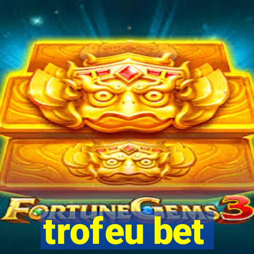 trofeu bet